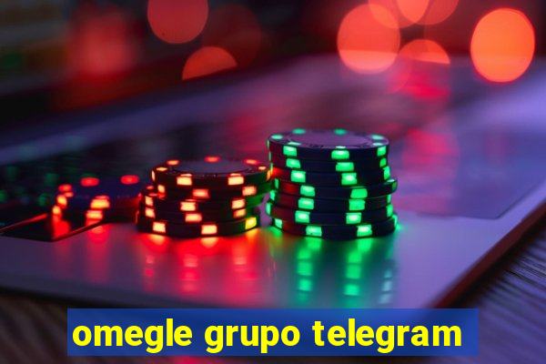 omegle grupo telegram